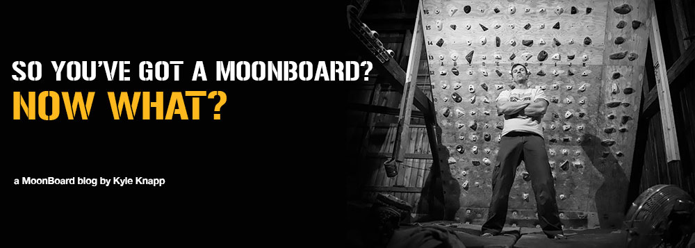 So you've got your own MoonBoard... Now what?